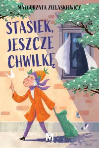 Stasiek, jeszcze chwilkę - Małgorzata Zielaskiewicz - ebook