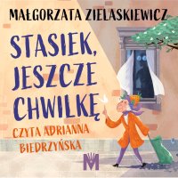 Stasiek, jeszcze chwilkę - Małgorzata Zielaskiewicz - audiobook