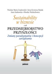 Sustainability w biznesie czyli przedsiębiorstwo przyszłości - W.M. Grudzewski - ebook