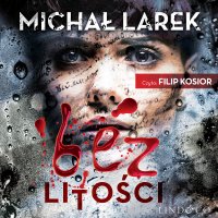 Bez litości - Michał Larek - audiobook