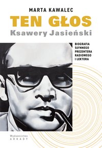 Ten głos. Ksawery Jasieński - Marta Kawalec - ebook