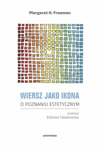 Wiersz jako ikona. O poznaniu estetycznym - Margaret H. Freeman - ebook