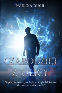 Czarodziej z ulicy - Paulina Duch - ebook