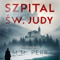 Szpital Św. Judy - M.M. Perr - audiobook