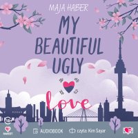 My Beautiful Ugly Love - Maja Haber - audiobook