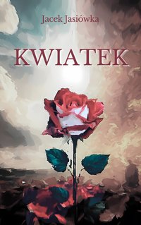 Kwiatek - Jacek Jasiówka - ebook