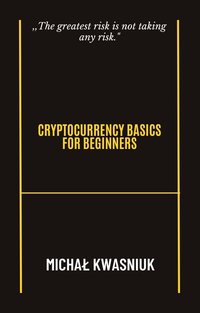 Cryptocurrency Basics for Beginners - Michał Kwasniuk - ebook