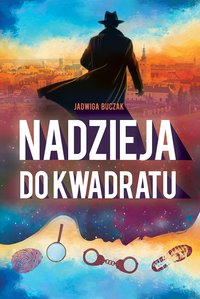 Nadzieja do kwadratu - Jadwiga Buczak - ebook