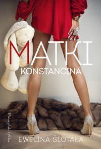 Matki Konstancina - Ewelina Ślotała - ebook