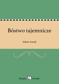Bóstwo tajemnicze - Adam Asnyk - ebook