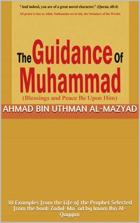 The Guidance of Prophet Muhammad - Ahmad bin Uthman Al-Mazyad - ebook