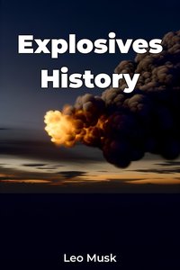 Explosives History - Leo Musk - ebook