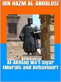 Al-Akhlaq Wa’l-Siyar (Morals and Behaviour) - Ibn Hazm Al-Andalusi - ebook