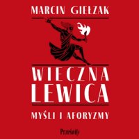 Wieczna lewica - Marcin Giełzak - audiobook