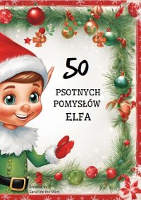 50 psotnych pomysłów Elfa - Caroline The Moon - ebook