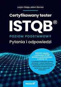 Certyfikowany tester ISTQB. Poziom podstawowy. Pytania i odpowiedzi - Lucjan Stapp - ebook