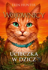 Ucieczka w dzicz, Wojownicy. Tom 1 - Erin Hunter - audiobook