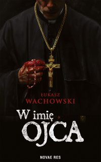 W imię Ojca - Łukasz Wachowski - ebook