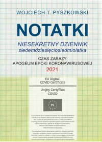 Notatki 2021. Niesekretny dziennik siedemdziesięciosiedmiolatka - Wojciech T. Pyszkowski - ebook