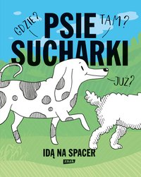 Psie sucharki idą na spacer - Maria Apoleika - ebook