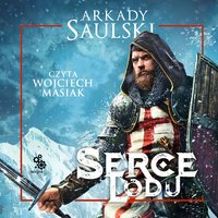 Serce Lodu - Arkady Saulski - audiobook