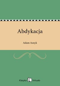 Abdykacja - Adam Asnyk - ebook