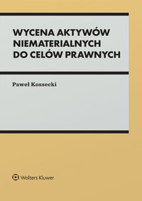 Wycena aktywów niematerialnych do celów prawnych - Paweł Kossecki - ebook