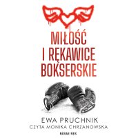 Miłość i rękawice bokserskie - Ewa Pruchnik - audiobook