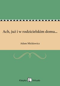 Ach, już i w rodzicielskim domu... - Adam Mickiewicz - ebook