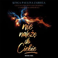 Nie należę do ciebie - Kinga Paulina Zabiega - audiobook