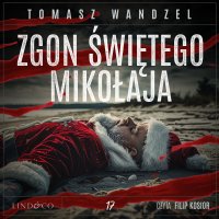 Zgon Świętego Mikołaja. Tom 17. Komisarz Oczko - Tomasz Wandzel - audiobook