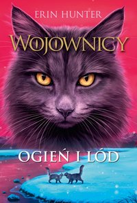 Ogień i lód. Wojownicy. Tom 2 - Erin Hunter - audiobook