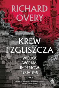 Krew i zgliszcza. Wielka wojna imperialna 1931-1945. Tom 1 - Richard Overy - ebook