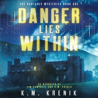 Danger Lies Within - K.M. Krenik - audiobook