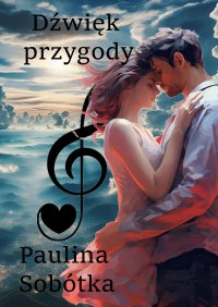 Dżwięk przygody - Paulina Sobótka - ebook