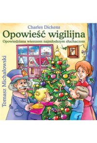 Opowieść wigilijna. Opowiedziana wierszem najmłodszym słuchaczom - Charles Dickens - audiobook