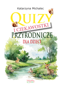 Quizy i ciekawostki przyrodnicze dla dzieci - Katarzyna Michalec - ebook