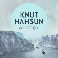 Włóczęgi - Knut Hamsun - audiobook