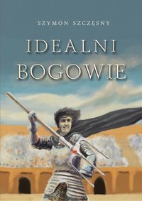 Idealni Bogowie - Szymon Szczęsny - ebook