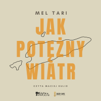 Jak potężny wiatr - Mel Tari - audiobook