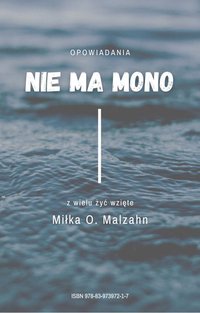 Nie ma mono. Opowiadania. - Milka O.  Malzahn - ebook