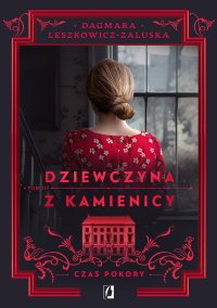 Czas pokory. Dziewczyna z kamienicy. Tom 3 - Dagmara Leszkowicz-Zaluska - ebook