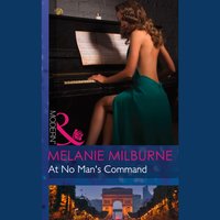 At No Man's Command - Melanie Milburne - audiobook