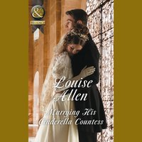 Marrying His Cinderella Countess - Louise Allen - audiobook