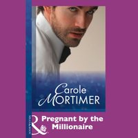 Pregnant By The Millionaire - Carole Mortimer - audiobook