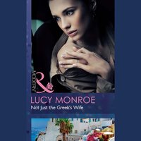 Not Just The Greek's Wife - Lucy Monroe - audiobook