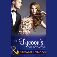 Tycoon's Stowaway - Stefanie London - audiobook