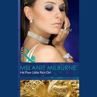 His Poor Little Rich Girl - Melanie Milburne - audiobook