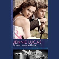 To Love, Honour And Betray - Jennie Lucas - audiobook