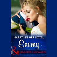 Marrying Her Royal Enemy - Jennifer Hayward - audiobook